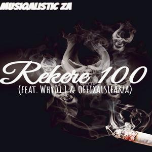 Rekere 100 (feat. Why01.1 & OFFIXALSLEAKZA)
