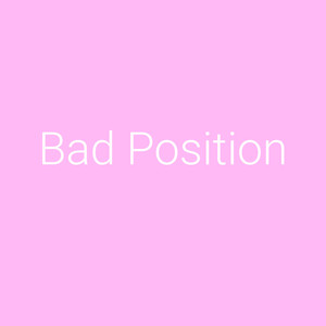 Bad Position