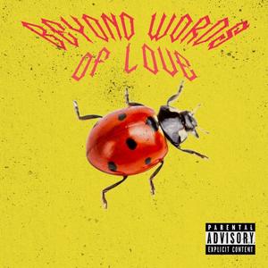 Beyond Words Of Love (Explicit)