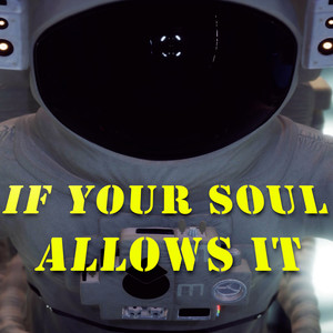 If Your Soul Allows It