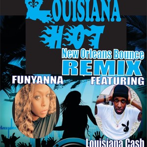 Louisiana Hot (feat. Louisiana Cash) [Remix]