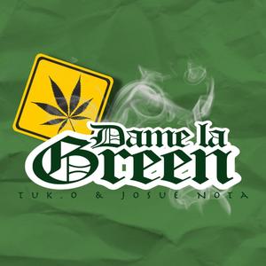 Dame la green (feat. Josue Nota, Nezio & South Fellaz) (Explicit)