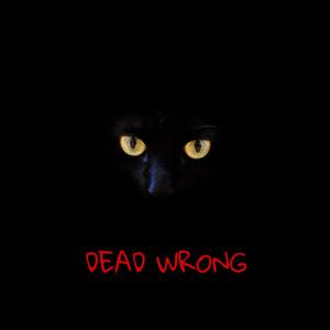 DEAD WRONG