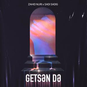 Getsən Də (feat. Zahid Nuri)