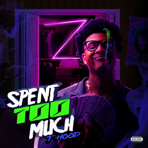 Spent Too Much (Explicit)