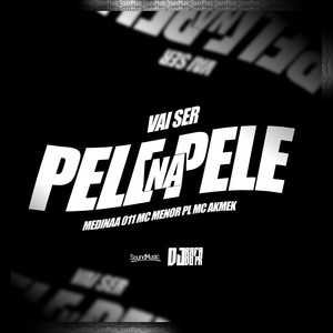 Vai Ser Pele na Pele (Explicit)