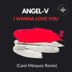 I Wanna Love You (Cami Márquez Remix)