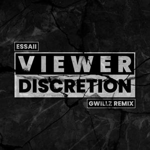 Viewer Discretion (Gwillz Remix)