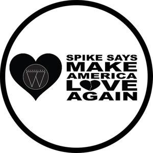 Make America Love Again (Spike Says Remixes)