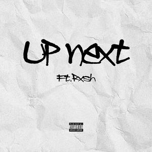 Up Next (feat. Rxsh) [Explicit]