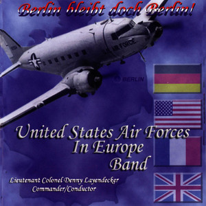 UNITED STATES AIR FORCES IN EUROPE BAND: Berlin bleibt doch Berlin!