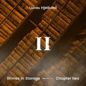 Stories in Storage - Chapter II