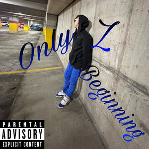 Only Z Beginning (Explicit)