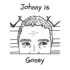 Johnny is Goney