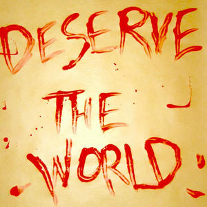 DESERVE THE WORLD (Explicit)