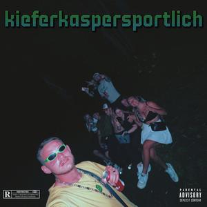 kieferkaspersportlich (Explicit)