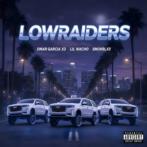 LOWRAIDERS (Explicit)