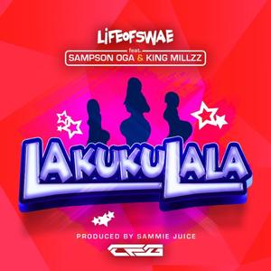 Lakukulala (feat. King Millzz & Sampson O.G.A)