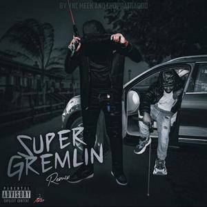 Super Gremlin (feat. ChoppaThaGod) (Explicit)