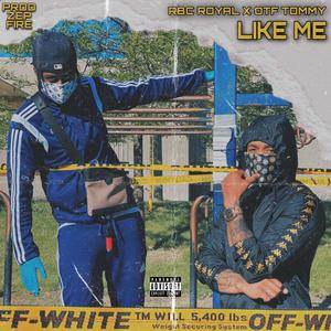 Like Me (feat. 777 Tommy) [Explicit]