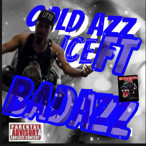 Cold Azz Ice (feat. Bad Azz) [Explicit]