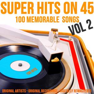 Super Hits on 45: 100 Memorable Songs, Vol. 2