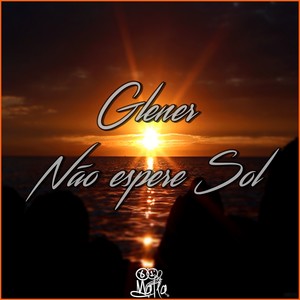 Não Espere o Sol