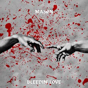 BLEEDIN LOVE (Explicit)