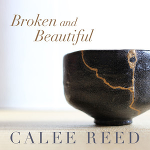 Broken and Beautiful