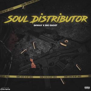 Soul Distributor (feat. Shway & Big Ghost) (Explicit)