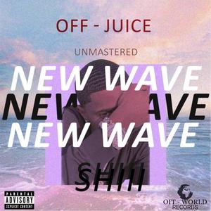 New Wave Shii Unmastered (Explicit)