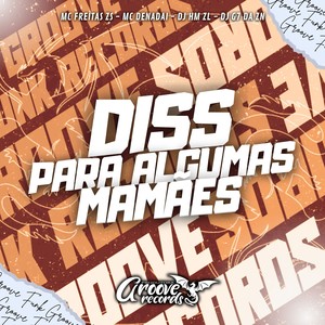 DISS PARA ALGUMAS MAMÃES (Explicit)