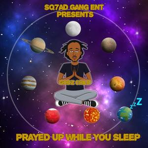 Prayed Up While You Sleep (Explicit)