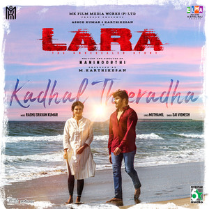 Kadhal Theeradha (From "Lara")