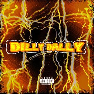 DILLY DALLY (Explicit)