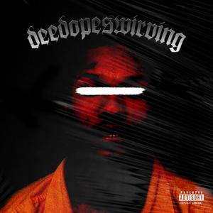 DeeDope Swirving (Explicit)