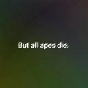 But All Apes Die