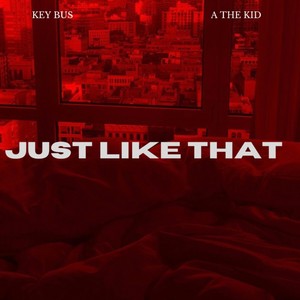 Just Like That (feat. A The Kid) [Explicit]