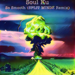 So Smooth (SPLIT MINDZ Remix) [Explicit]