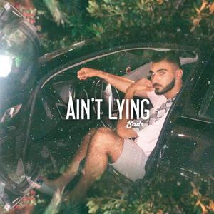 Ain't Lying (Explicit)