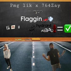 Flaggin (feat. 764Zay) [Explicit]