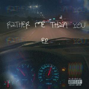 Rather Me Than You (Explicit)