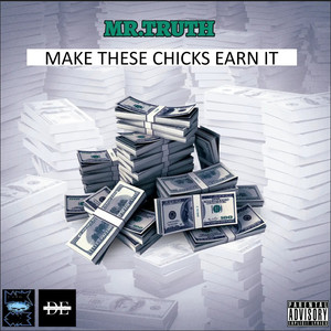 Make These Chicks Earn It (Explicit)