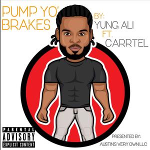 Pump Yo' Brakes (feat. Carrtel) [Explicit]