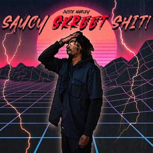 Saucy Skreet Shit! (Explicit)