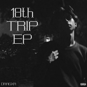 18TH TRIP (Explicit)