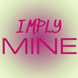 Imply Mine
