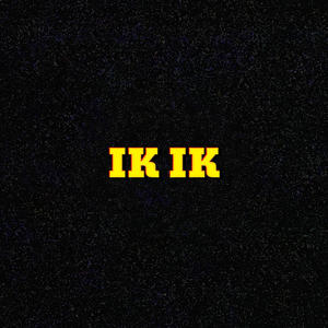 IkIk (Explicit)