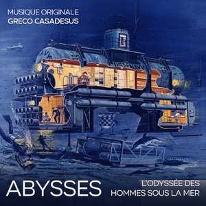 Abysses, L'Odyssée des hommes sous la mer (Original Motion Picture Soundtrack)