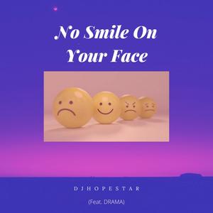 No Smile On Your Face